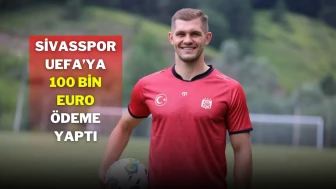 Sivasspor, UEFA’ya 100 Bin Euro Ödeme Yaptı