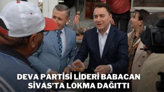 DEVA Partisi Lideri Babacan Sivas’ta Lokma Dağıttı