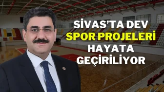 Sivas’ta Dev Spor Projeleri Hayata Geçiriliyor