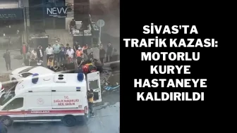 Sivas'ta Trafik Kazası: Motorlu Kurye Hastaneye Kaldırıldı