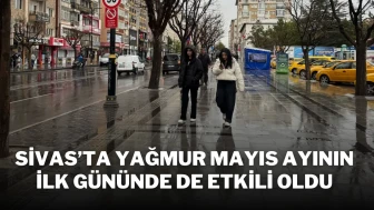 Sivas’ta Yağmur Mayıs Ayının İlk Gününde de Etkili Oldu