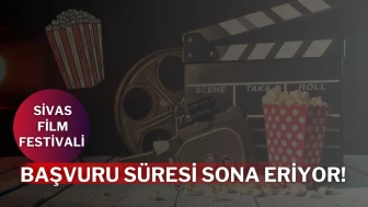 Sivas Film Festivali Başvuru Süresi Sona Eriyor!