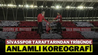 Sivasspor Taraftarından Tribünde Anlamlı Koreografi