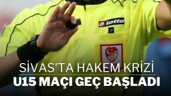 Sivas'ta Hakem Krizi: U15 Maçı Geç Başladı