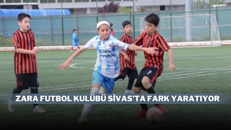 Zara Futbol Kulübü Sivas’ta Fark Yaratıyor