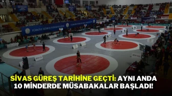 Sivas Güreş Tarihine Geçti: Aynı Anda 10 Minderde Müsabakalar Başladı!