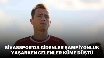 Sivasspor'da Gidenler Şampiyonluk Yaşarken Gelenler Küme Düştü