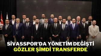 Sivasspor'da Yönetim Değişti Gözler Şimdi Transferde