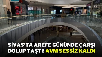 Sivas'ta Arefe Gününde Çarşı Dolup Taştı! AVM Sessiz Kaldı