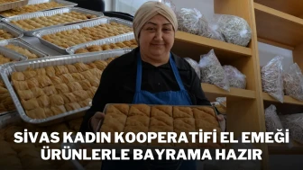 Sivas Kadın Kooperatifi El Emeği Ürünlerle Bayrama Hazır