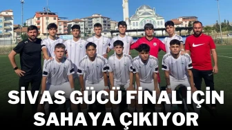 Sivas Gücü Final İçin Sahaya Çıkıyor