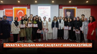 Sivas’ta “Çalışan Anne Çalıştayı” Gerçekleştirildi
