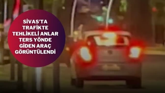 Sivas’ta Trafikte Tehlikeli Anlar: Ters Yönde Giden Araç Görüntülendi