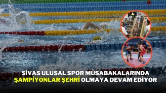 Sivas Ulusal Spor Müsabakalarında Şampiyonlar Şehri Olmaya Devam Ediyor