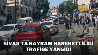 Sivas’ta Bayram Hareketliliği Trafiğe Yansıdı
