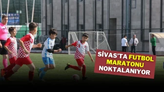 Sivas’ta Futbol Maratonu Noktalanıyor