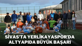 Sivas’ta Yerlikayaspor’da Altyapıda Büyük Başarı