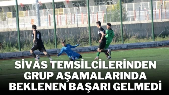 Sivas Temsilcilerinden Grup Aşamalarında Beklenen Başarı Gelmedi