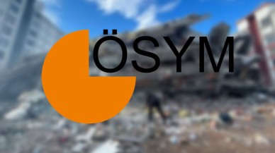 ÖSYM’DEN DEPREM BÖLGESİ KARARI