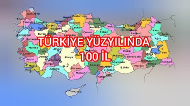 O İLÇELER İL OLUYOR