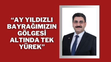 “Ay Yıldızlı Bayrağımızın Gölgesi Altında Tek Yürek”