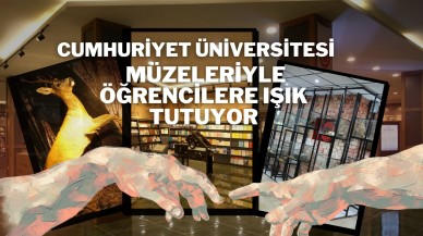 Cumhuriyet Üniversitesi Müzeleriyle Öğrencilere Işık Tutuyor