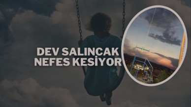 Dev Salıncak Nefes Kesiyor