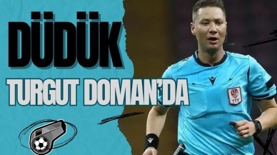 Karşılaşmada Düdük Turgut Doman’da