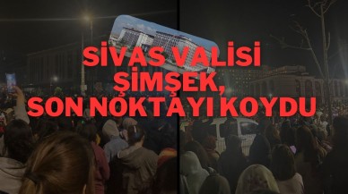 Sivas Valisi Şimşek,  Son Noktayı Koydu