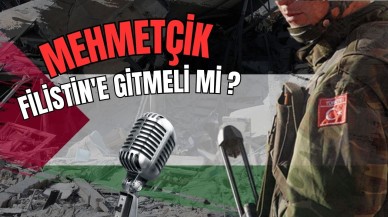 Mehmetçik Filistin'e gitmeli mi?