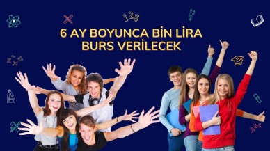 6 Ay Boyunca Bin Lira Burs Verilecek