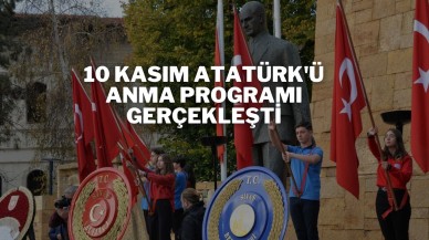 10 Kasım Atatürk'ü Anma Programı Gerçekleşti