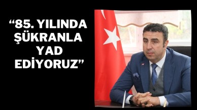 “85. Yılında Şükranla Yad Ediyoruz”