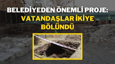 Belediyeden Önemli Proje: Vatandaşlar İkiye Bölündü
