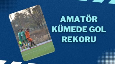 Amatör Kümede Gol Rekoru