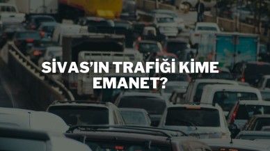 Sivas’ın Trafiği Kime Emanet
