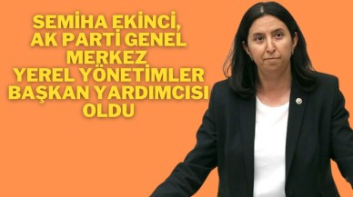 Semiha Ekinci,  AK Parti Genel Merkez Yerel Yönetimler Başkan Yardımcısı Oldu