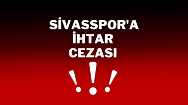 Sivasspor'a İhtar Cezası