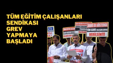 Tüm Eğitim Çalışanları Sendikası Grev Yapmaya Başladı