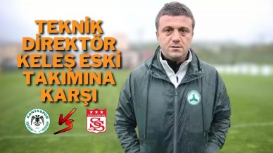 Teknik Direktör Keleş Eski Takımına Karşı