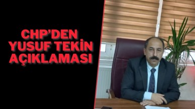 CHP’den Yusuf Tekin Açıklaması