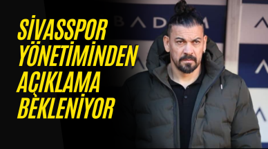 Sivasspor Yönetiminden Açıklama Bekleniyor