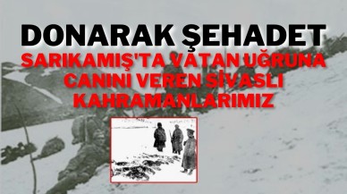 Donarak Şehadet: Sarıkamış'ta Vatan Uğruna Canını Veren Sivaslı Kahramanlarımız