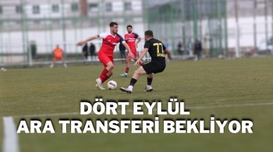 Dört Eylül Ara Transferi Bekliyor