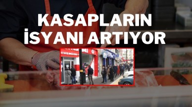 Kasapların İsyanı Artıyor