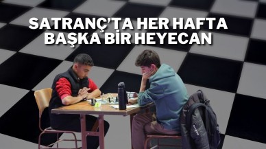 Satranç’ta Her Hafta Başka Bir Heyecan