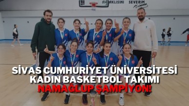 Sivas Cumhuriyet Üniversitesi Kadın Basketbol Takımı Namağlup Şampiyon!