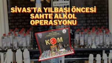 Sivas’ta Yılbaşı Öncesi Sahte Alkol Operasyonu