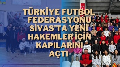 TFF,  Sivas'ta Yeni Hakemler İçin Kapılarını Açtı