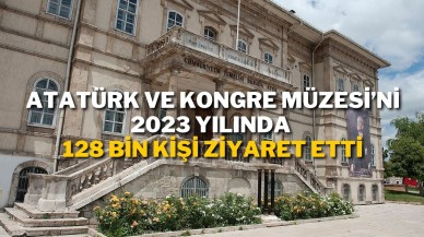 Atatürk ve Kongre Müzesi’ni 2023 Yılında 128 Bin Kişi Ziyaret Etti